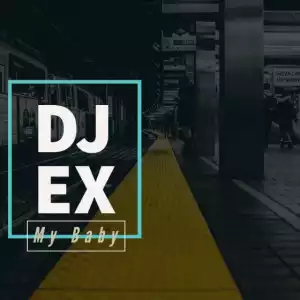 DJ Ex - My Baby